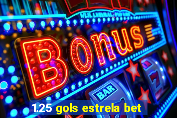 1.25 gols estrela bet